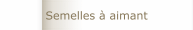 Semelles à aimant
